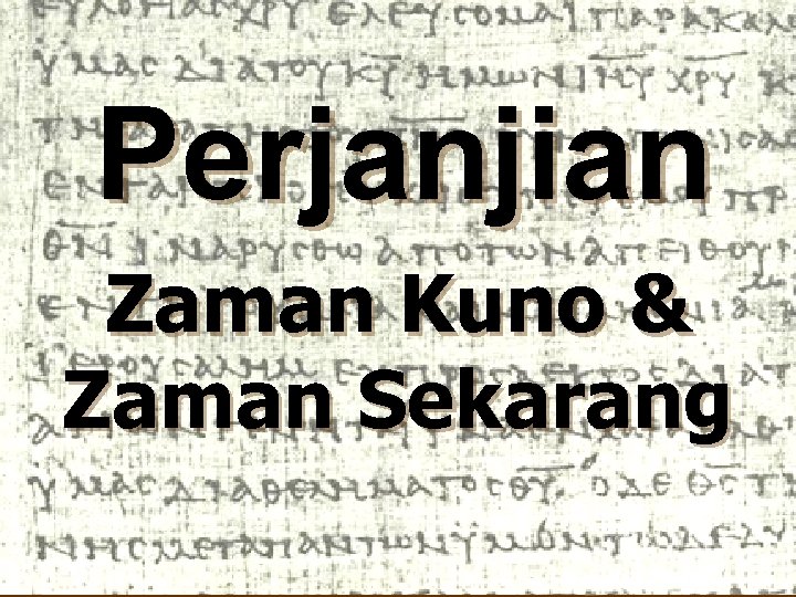 Perjanjian Zaman Kuno & Zaman Sekarang 