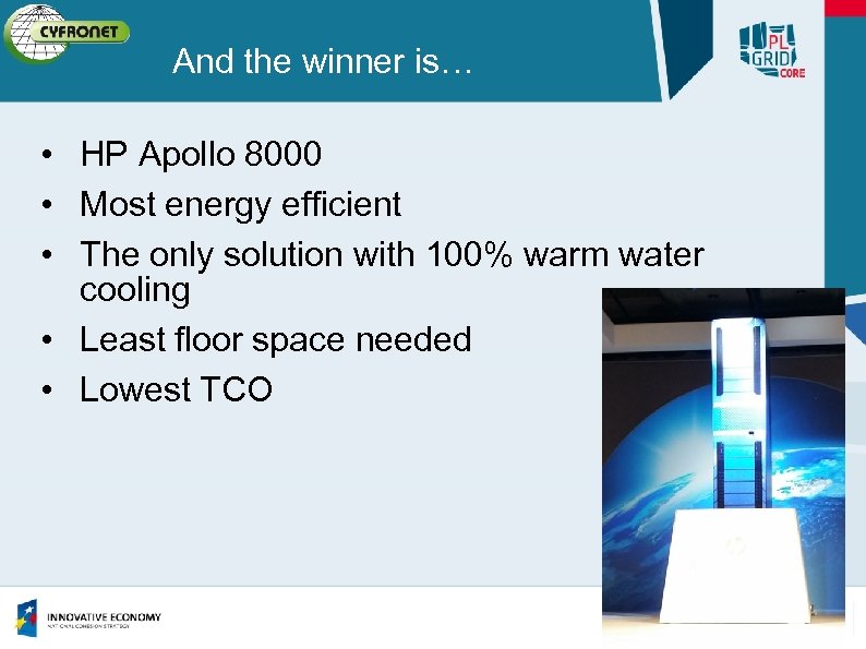 And the winner is… • HP Apollo 8000 • Most energy efficient • The