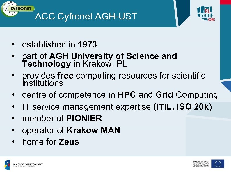 ACC Cyfronet AGH-UST • established in 1973 • part of AGH University of Science