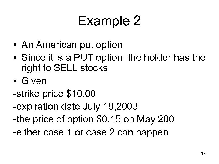 Example 2 • An American put option • Since it is a PUT option