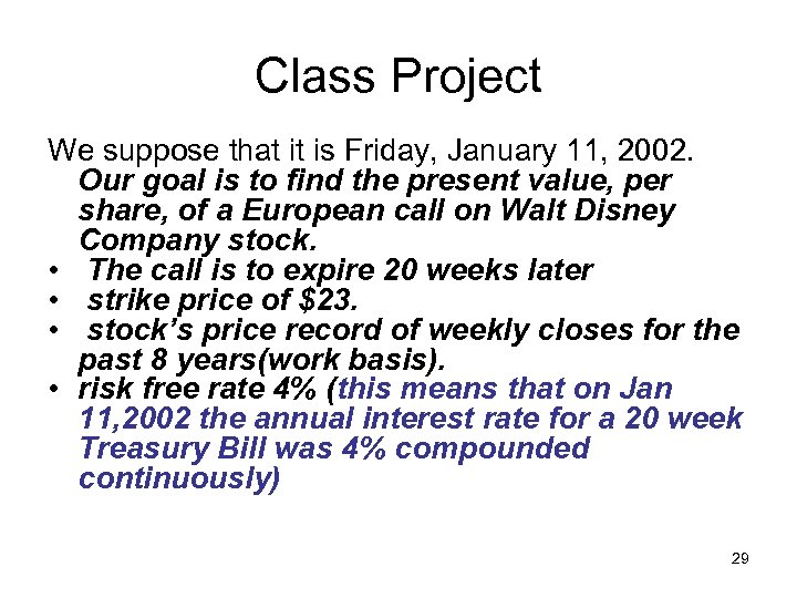 Class Project We suppose that it is Friday, January 11, 2002. Our goal is
