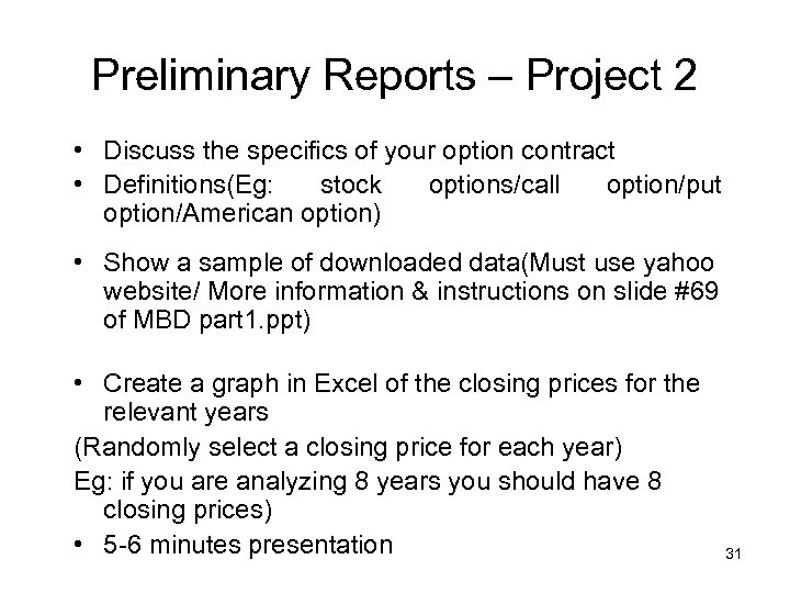 Preliminary Reports – Project 2 • Discuss the specifics of your option contract •
