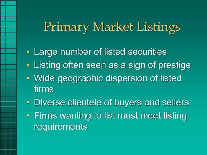Primary Market Listings • • • Large number of listed securities Listing often seen