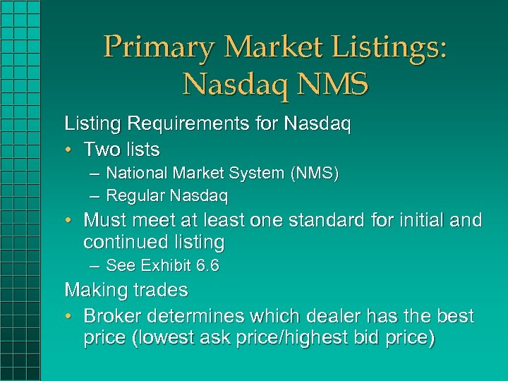 Primary Market Listings: Nasdaq NMS Listing Requirements for Nasdaq • Two lists – National