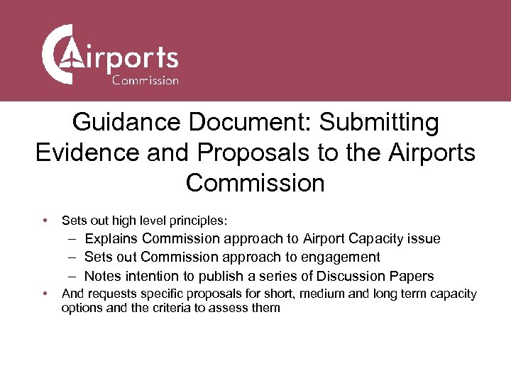 Guidance Document: Submitting Evidence and Proposals to the Airports Commission • Sets out high