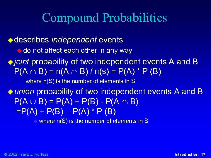 Compound Probabilities u describes u do independent events not affect each other in any