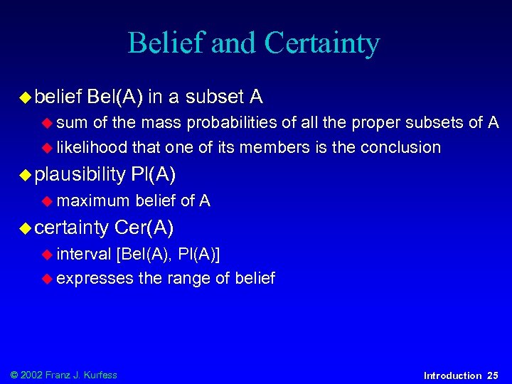 Belief and Certainty u belief Bel(A) in a subset A u sum of the