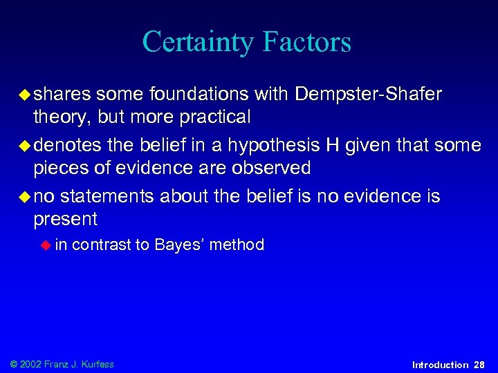 Certainty Factors u shares some foundations with Dempster-Shafer theory, but more practical u denotes