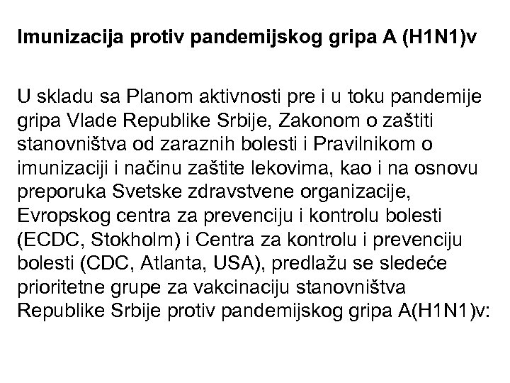 Imunizacija protiv pandemijskog gripa A (H 1 N 1)v U skladu sa Planom aktivnosti