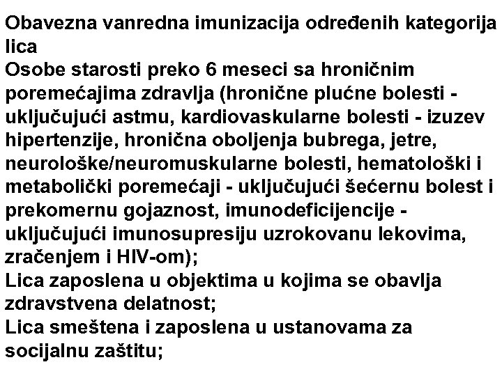 Obavezna vanredna imunizacija određenih kategorija lica Osobe starosti preko 6 meseci sa hroničnim poremećajima