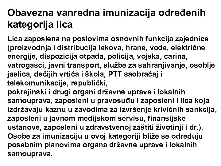 Obavezna vanredna imunizacija određenih kategorija lica Lica zaposlena na poslovima osnovnih funkcija zajednice (proizvodnja