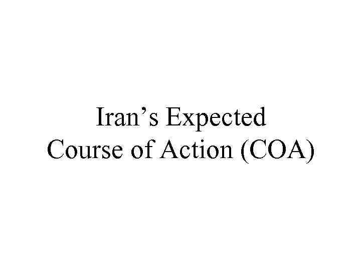 Iran’s Expected Course of Action (COA) 