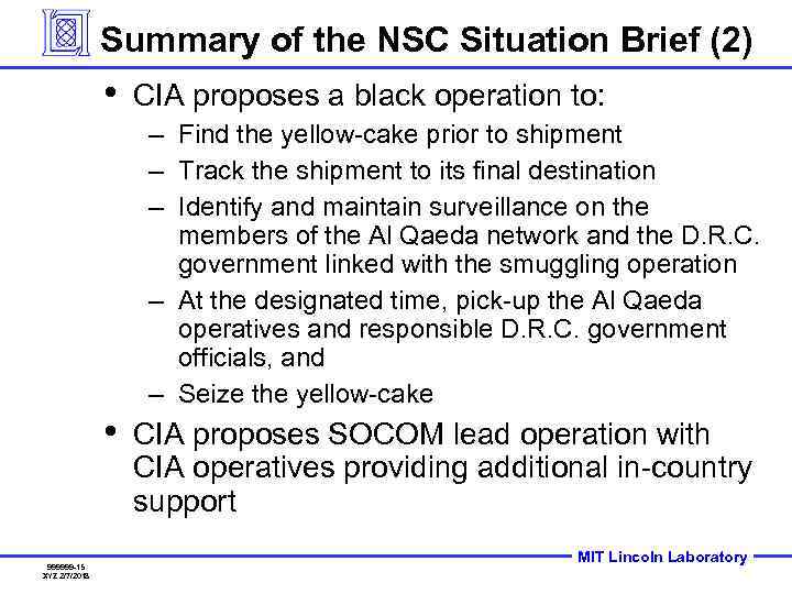 Summary of the NSC Situation Brief (2) • CIA proposes a black operation to: