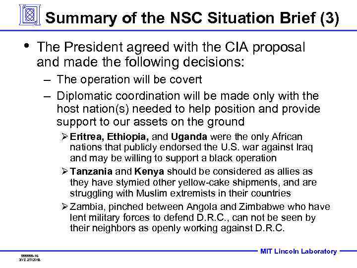 Summary of the NSC Situation Brief (3) • The President agreed with the CIA