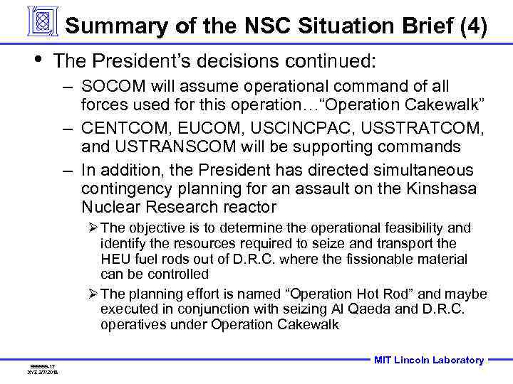 Summary of the NSC Situation Brief (4) • The President’s decisions continued: – SOCOM