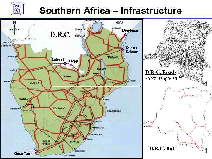 Southern Africa – Infrastructure Mombasa D. R. C. Dar es Salaam Kolwesi Likasi Lobito