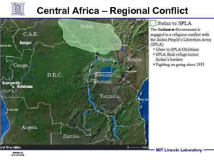 Central Africa – Regional Conflict Sudan vs SPLA Sudan C. A. R. Bangui Uganda