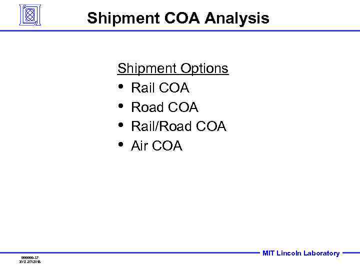 Shipment COA Analysis Shipment Options • Rail COA • Road COA • Rail/Road COA