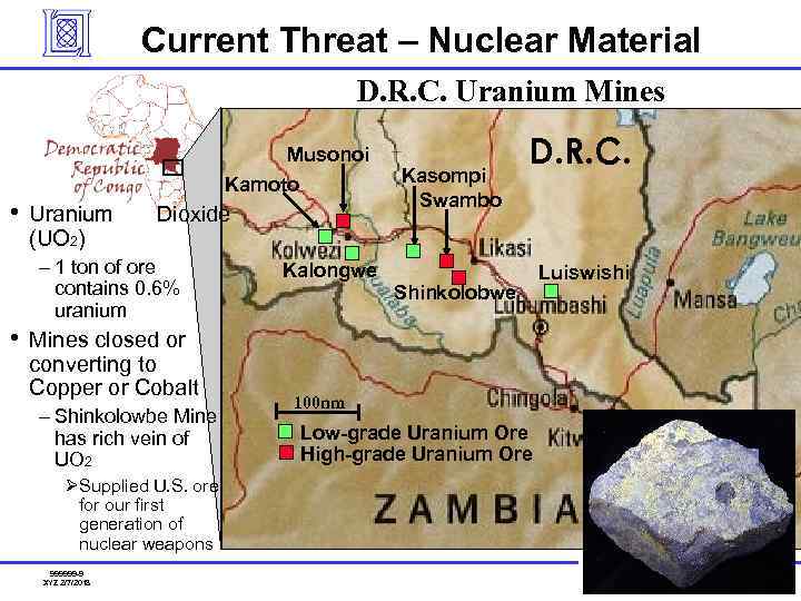 Current Threat – Nuclear Material D. R. C. Uranium Mines Musonoi Kamoto • Uranium