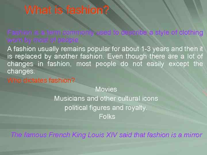 What is fashion? Fashion is a term commonly used to describe a style of
