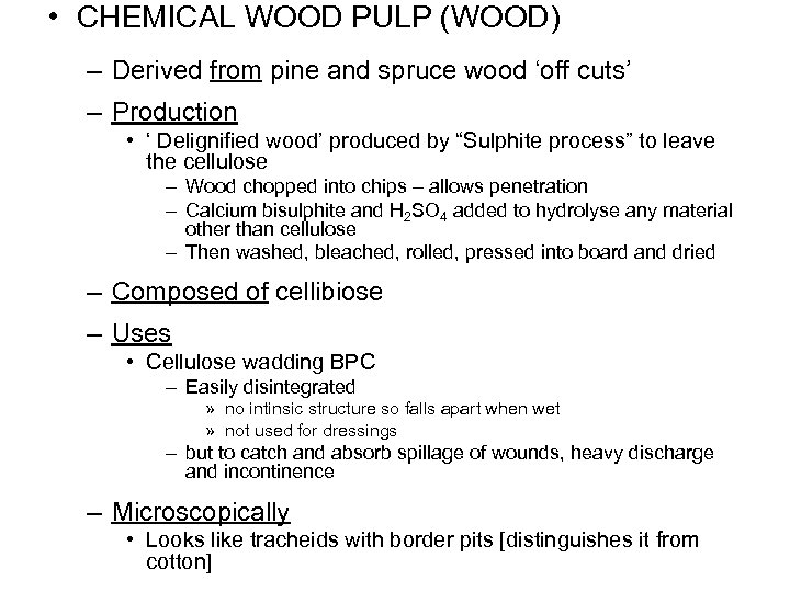  • CHEMICAL WOOD PULP (WOOD) – Derived from pine and spruce wood ‘off
