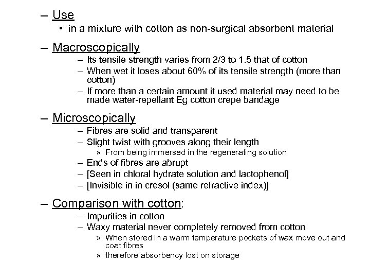 – Use • in a mixture with cotton as non-surgical absorbent material – Macroscopically