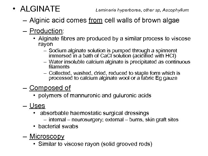  • ALGINATE Laminaria hyperborea, other sp, Ascophyllum – Alginic acid comes from cell