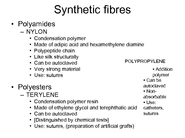 Synthetic fibres • Polyamides – NYLON • • Condensation polymer Made of adipic acid
