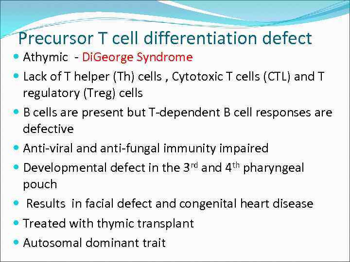 Precursor T cell differentiation defect Athymic - Di. George Syndrome Lack of T helper