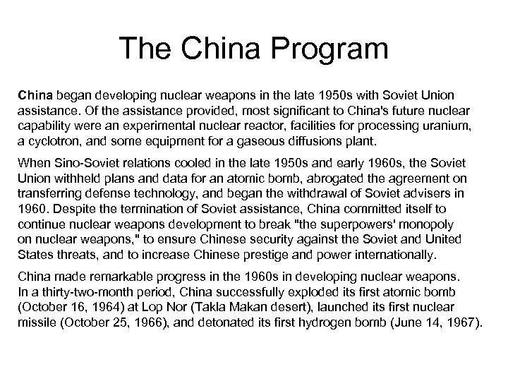 The China Program China began developing nuclear weapons in the late 1950 s with