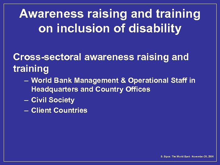 Awareness raising and training on inclusion of disability Cross-sectoral awareness raising and training –