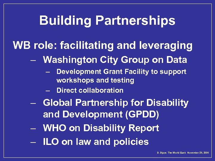 Building Partnerships WB role: facilitating and leveraging – Washington City Group on Data –