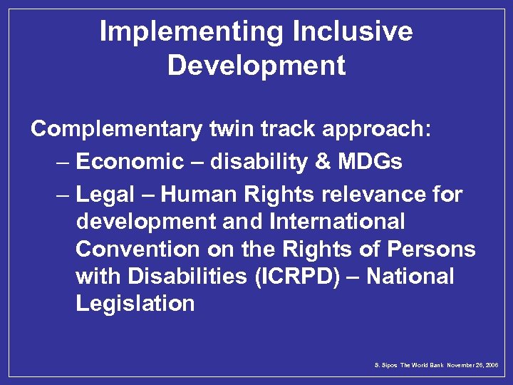 Implementing Inclusive Development Complementary twin track approach: – Economic – disability & MDGs –