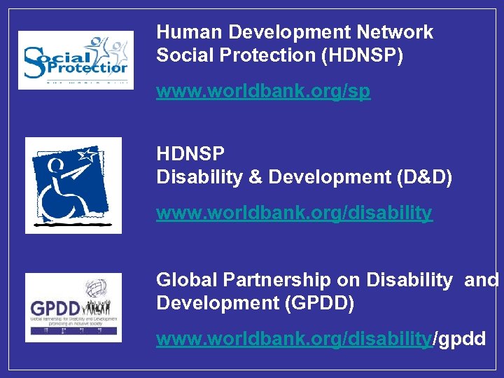 Human Development Network Social Protection (HDNSP) www. worldbank. org/sp HDNSP Disability & Development (D&D)