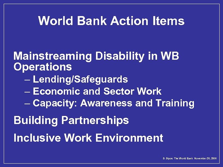 World Bank Action Items Mainstreaming Disability in WB Operations – Lending/Safeguards – Economic and