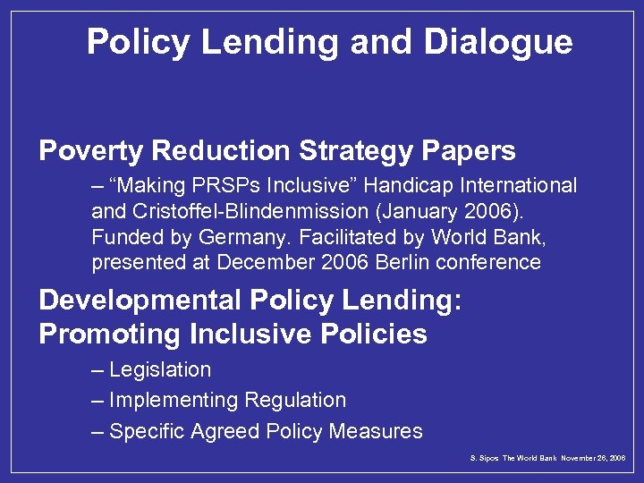 Policy Lending and Dialogue Poverty Reduction Strategy Papers – “Making PRSPs Inclusive” Handicap International