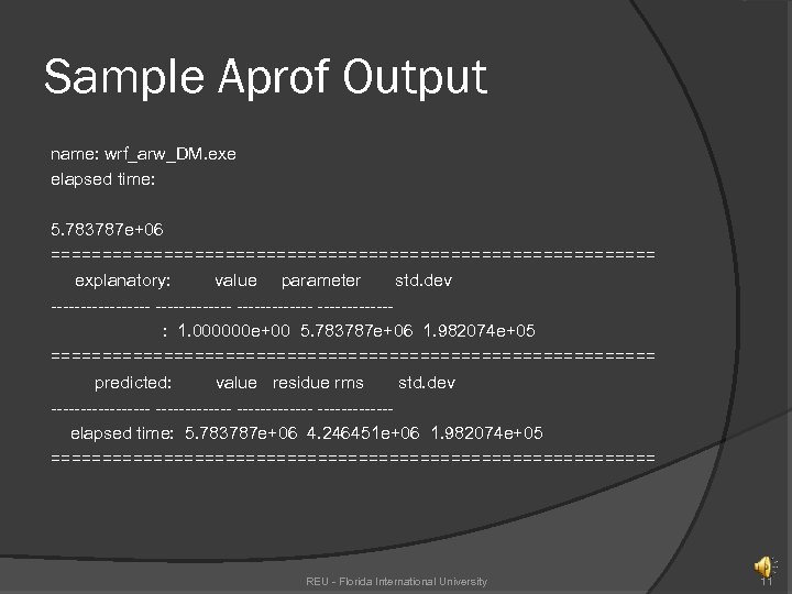 Sample Aprof Output name: wrf_arw_DM. exe elapsed time: 5. 783787 e+06 ============================== explanatory: value
