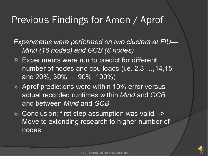 Previous Findings for Amon / Aprof Experiments were performed on two clusters at FIU—
