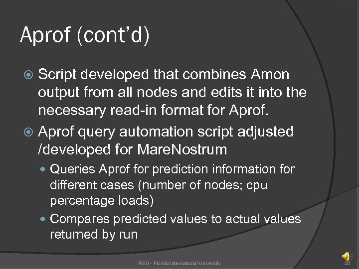 Aprof (cont’d) Script developed that combines Amon output from all nodes and edits it