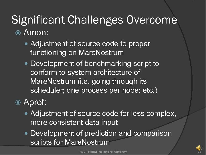 Significant Challenges Overcome Amon: Adjustment of source code to proper functioning on Mare. Nostrum