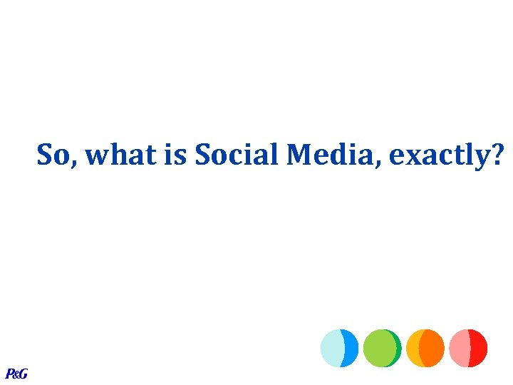 So, what is Social Media, exactly? 