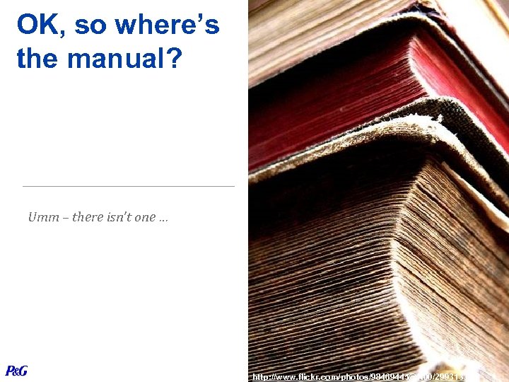 OK, so where’s the manual? Umm – there isn’t one … http: //www. flickr.