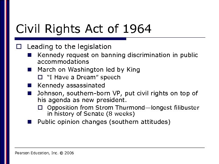 Civil Rights Act of 1964 o Leading to the legislation n Kennedy request on