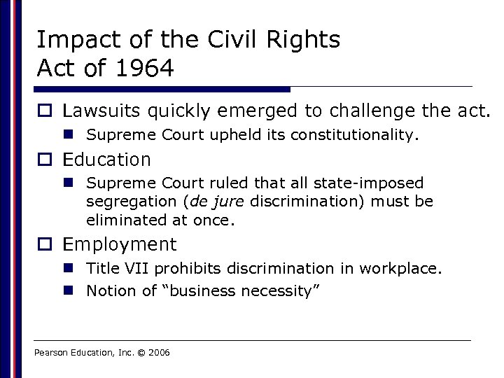 Impact of the Civil Rights Act of 1964 o Lawsuits quickly emerged to challenge