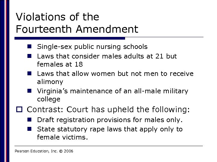 Violations of the Fourteenth Amendment n Single-sex public nursing schools n Laws that consider