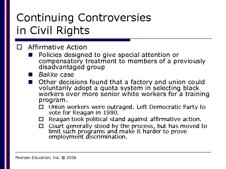 Continuing Controversies in Civil Rights o Affirmative Action n Policies designed to give special