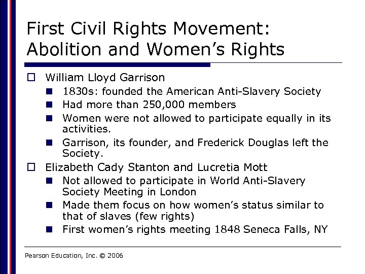 First Civil Rights Movement: Abolition and Women’s Rights o William Lloyd Garrison n 1830