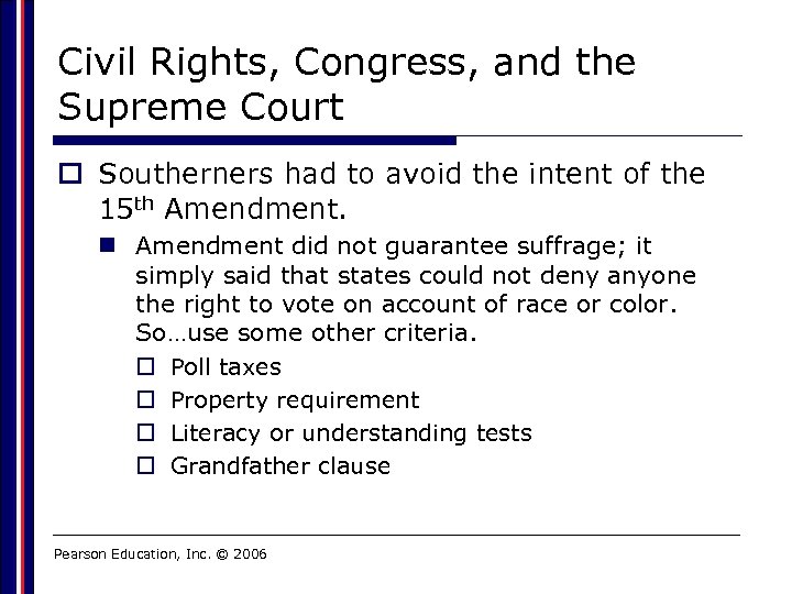 Civil Rights, Congress, and the Supreme Court o Southerners had to avoid the intent