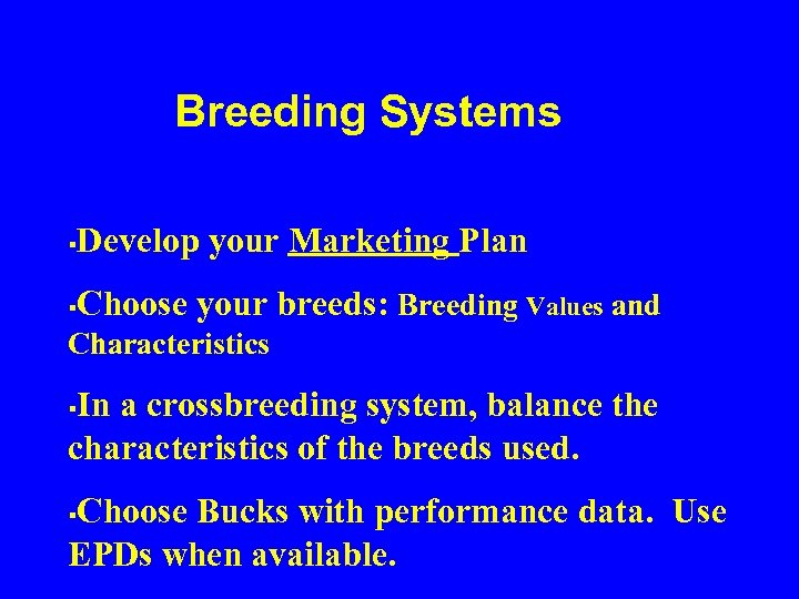 Breeding Systems § Develop your Marketing Plan § Choose your breeds: Breeding Values and