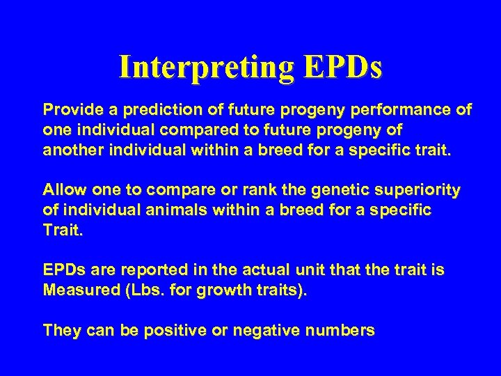 Interpreting EPDs Provide a prediction of future progeny performance of one individual compared to